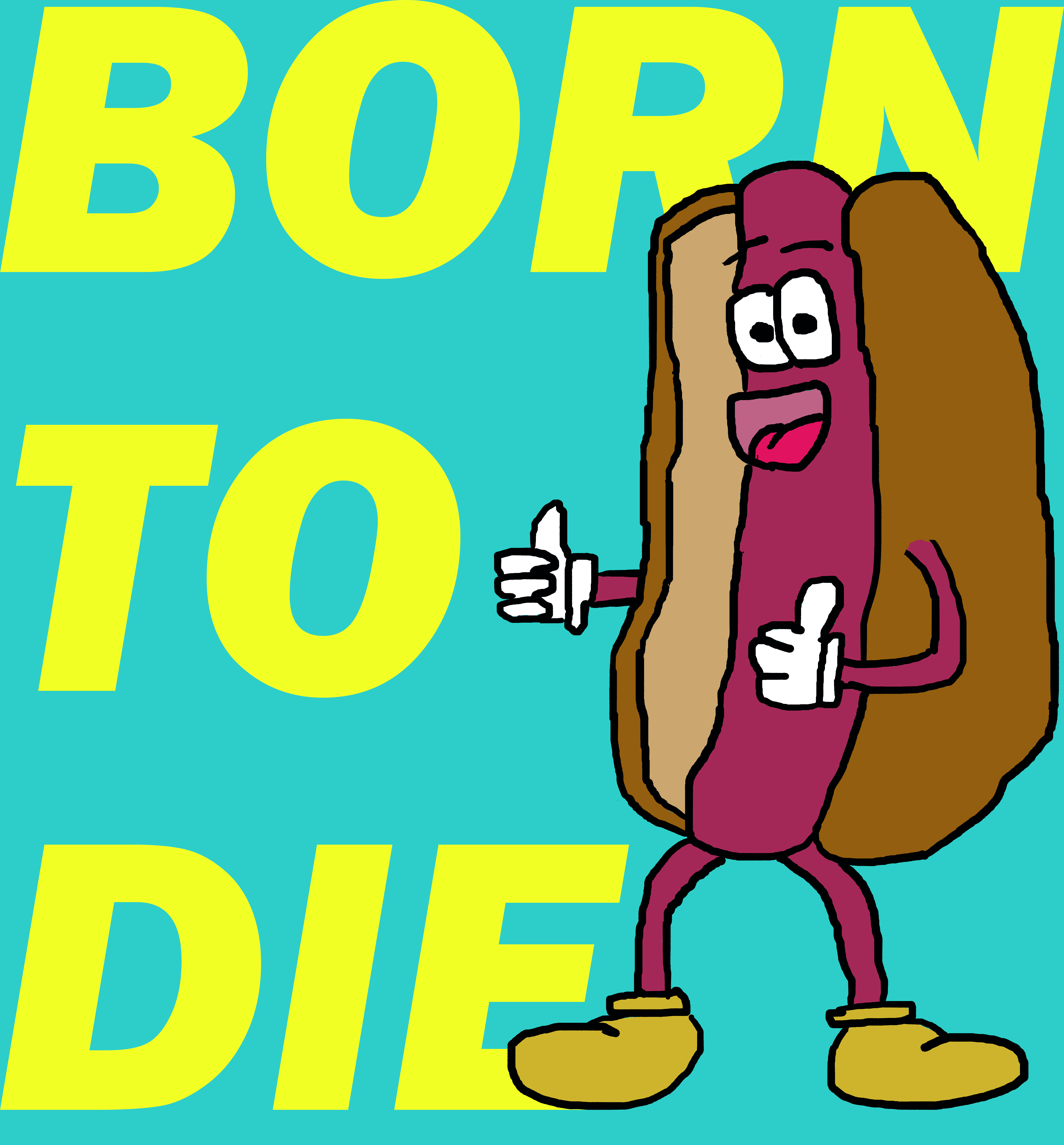 Born To Die Hotdog